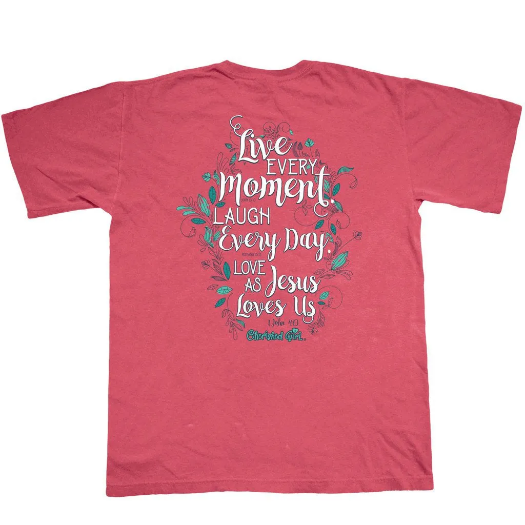 Cherished Girl Live Everyday Love as Jesus Loves Us Comfort Colors Girlie Christian Bright T Shirt