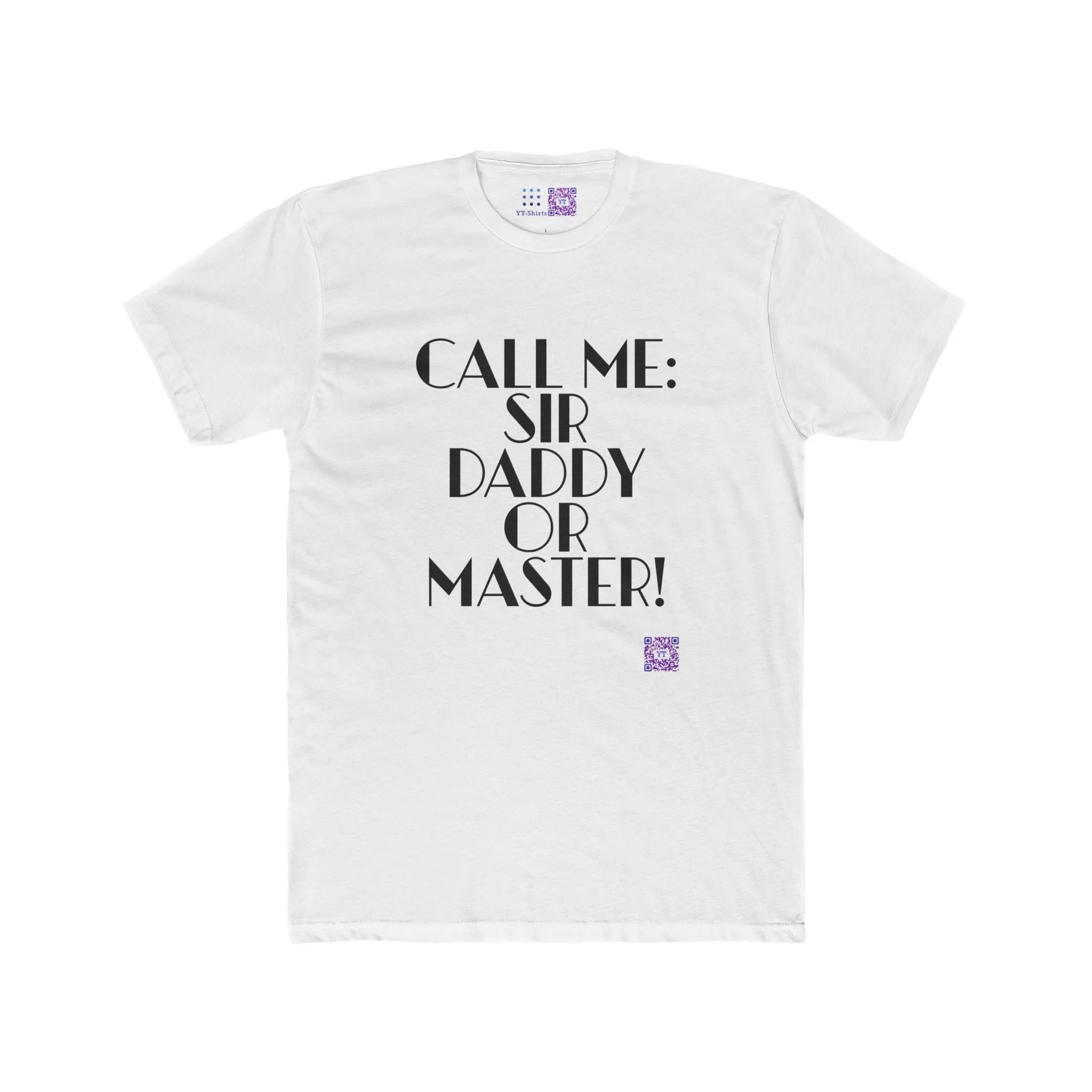 Funny Call Me Sir Daddy or Master T-Shirt, Unique Graphic Tee, Sarcastic Sayings Shirt, Humorous Text Print