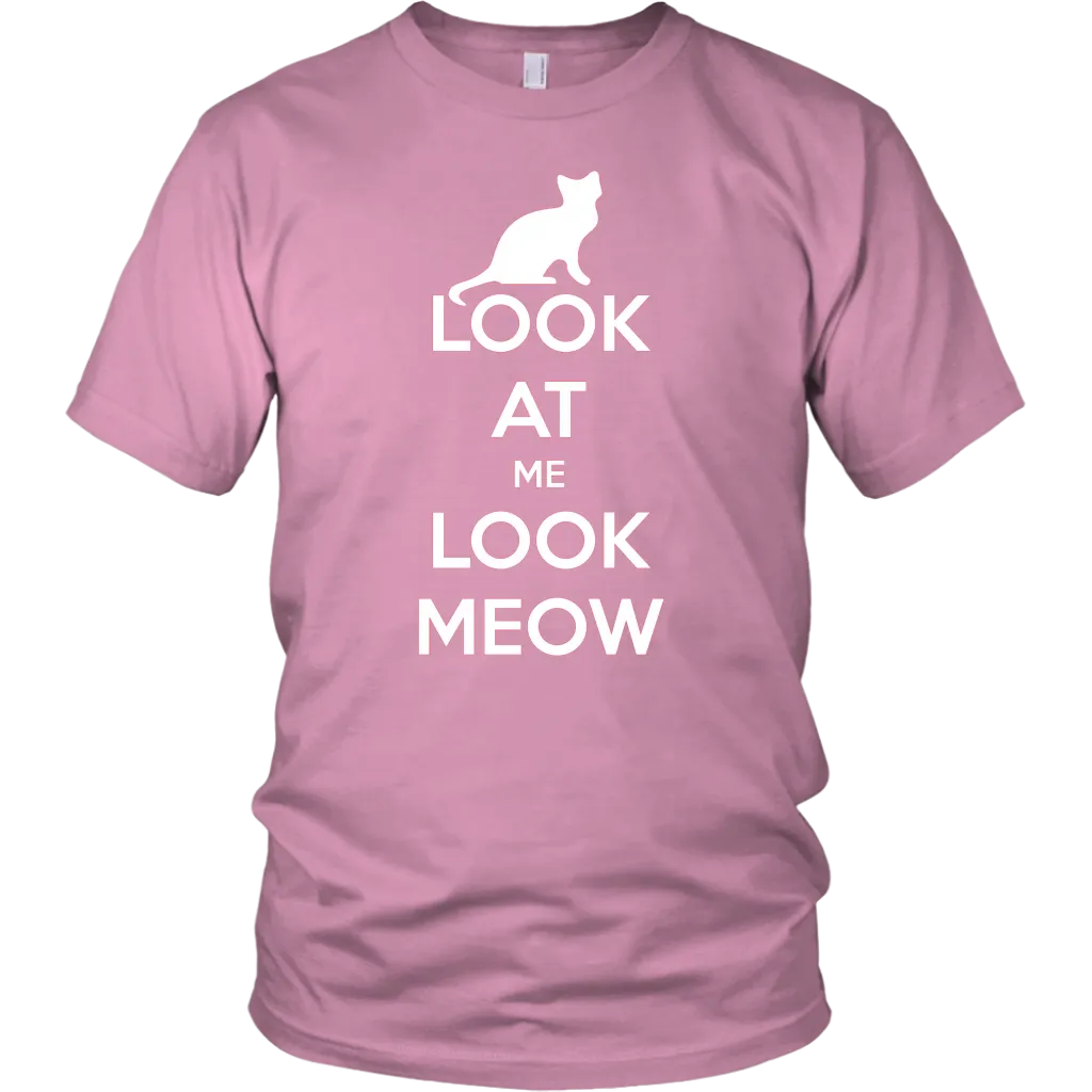 Look At Me Look Meow T-shirt Gift for Cat Lovers Pet Owners