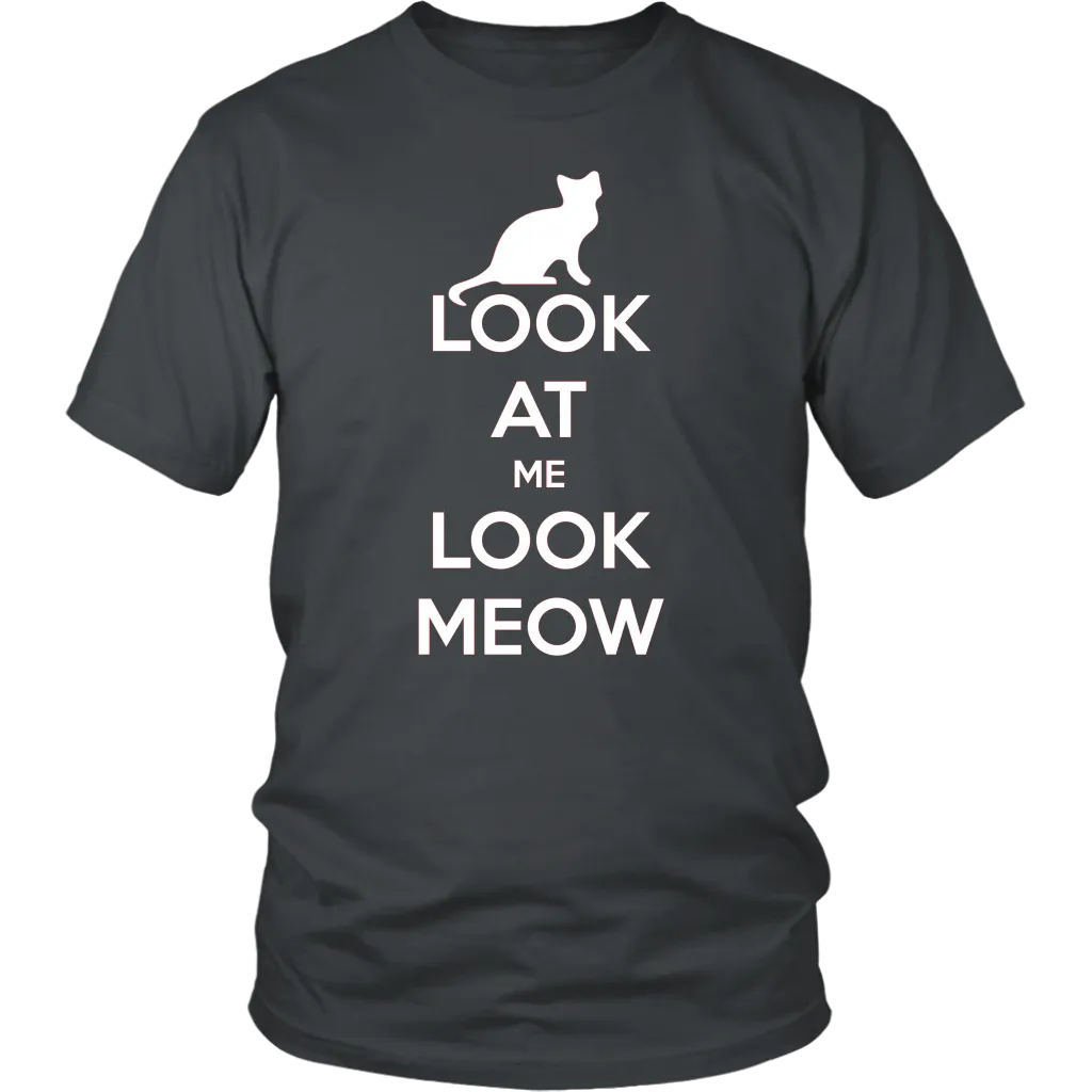 Look At Me Look Meow T-shirt Gift for Cat Lovers Pet Owners