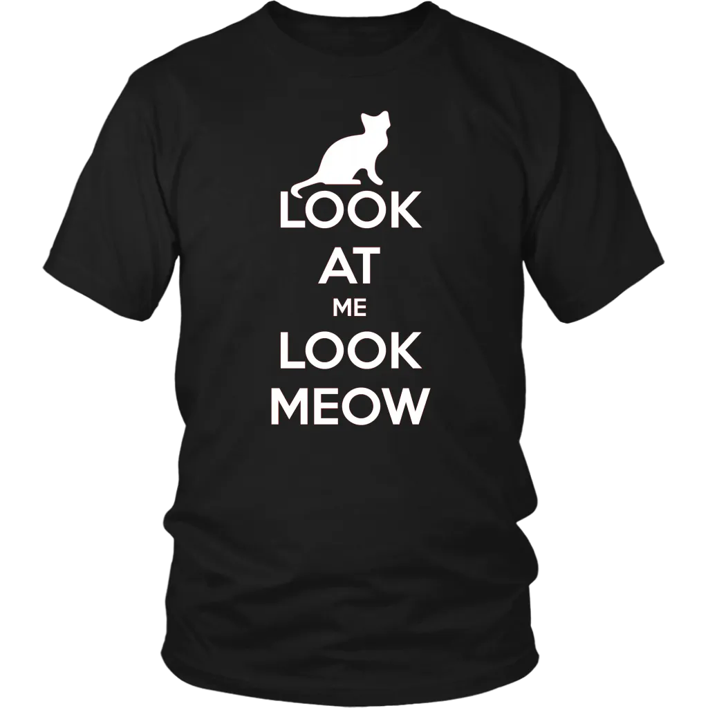 Look At Me Look Meow T-shirt Gift for Cat Lovers Pet Owners