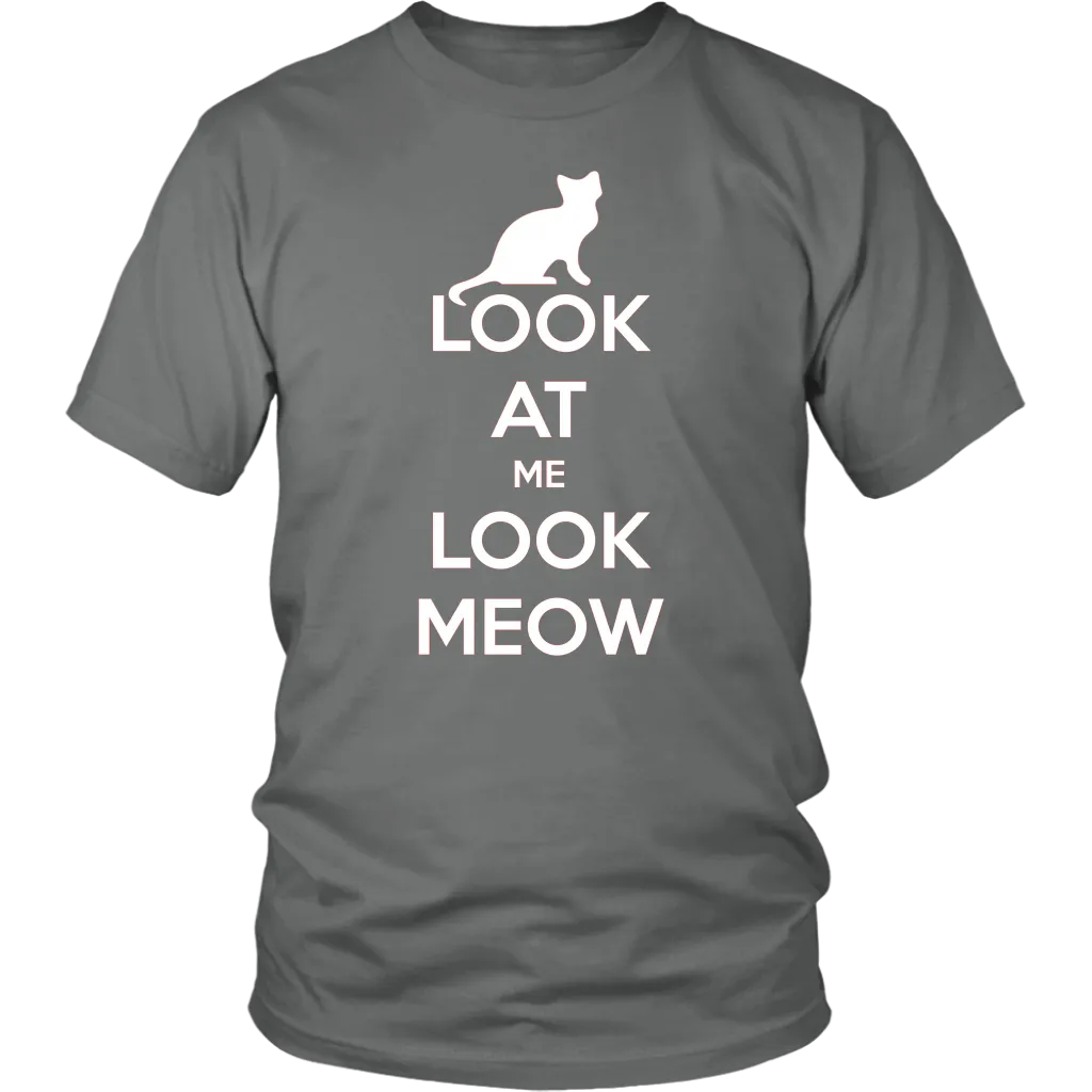 Look At Me Look Meow T-shirt Gift for Cat Lovers Pet Owners