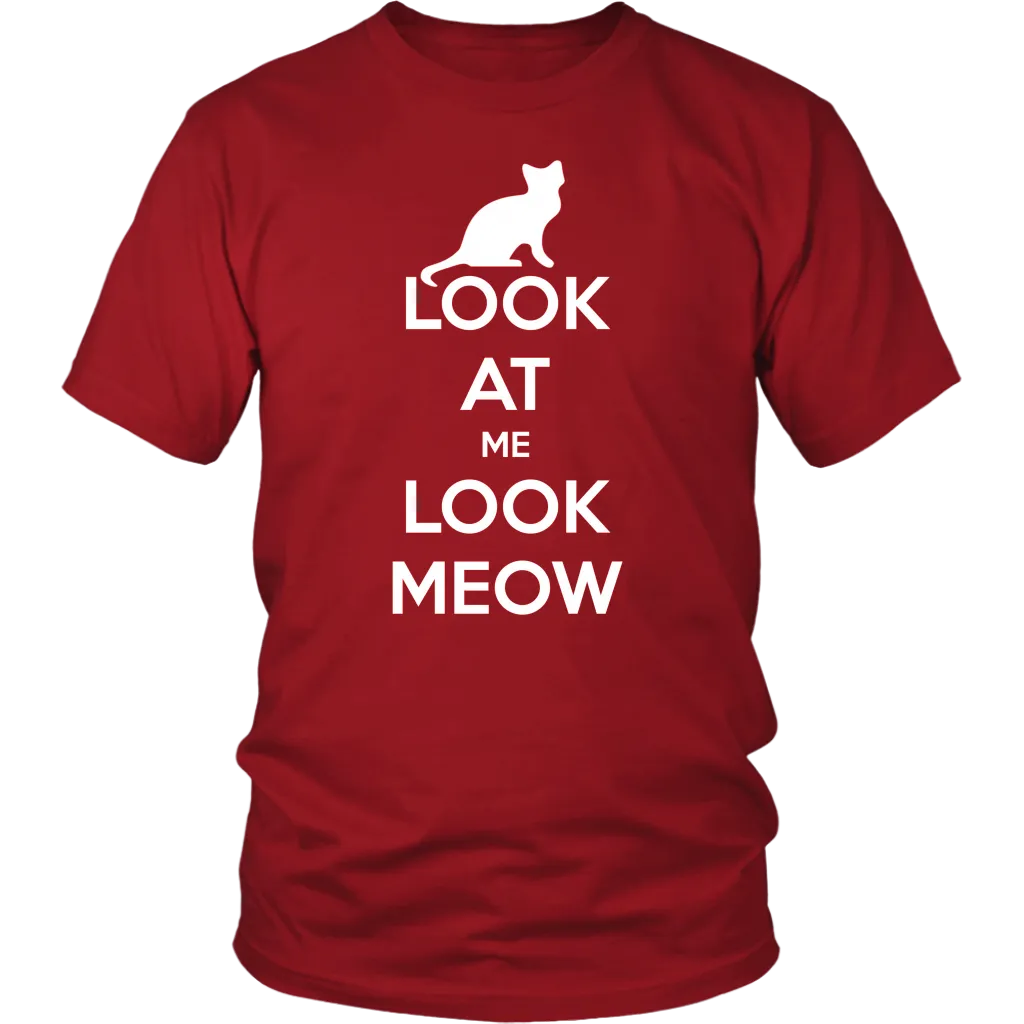 Look At Me Look Meow T-shirt Gift for Cat Lovers Pet Owners