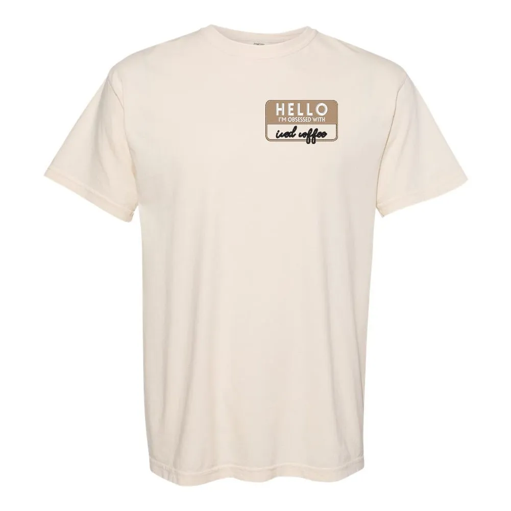 Make It Yours™ 'Hello, I'm Obsessed With...' Comfort Colors T-Shirt